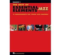 The Best of Essential Elements for Jazz Ensemble: 15 Selections from the Essential Elements for Jazz Ensemble Series - Trumpet 1