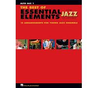 The Best of Essential Elements for Jazz Ensemble: 15 Selections from the Essential Elements for Jazz Ensemble Series - Alto Sax 1