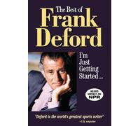 The Best of Frank Deford: I'm Just Getting Started...