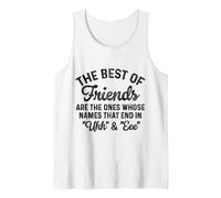 The Best of Friends are The Ones Whose Names That end in uhh Tank Top