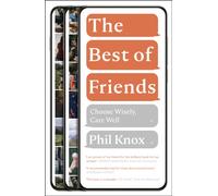 The Best of Friends : Choose Wisely, Care Well