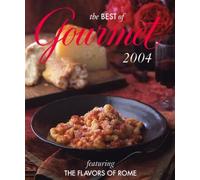 The Best of Gourmet, 2004: Featuring the Flavors of Rome