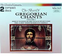 The Best of Gregorian Chants Volume I The Classical Concerts 2-Disc Set - Monks of the Benedictine Abbey En Calcat with Boy's Chioir from L'Alumnat Benedictine Monks of St. Wandrille
