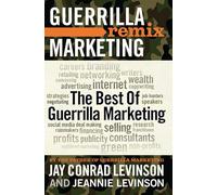 The Best of Guerrilla Marketing: Guerrilla Marketing Remix