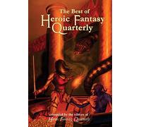 The Best of Heroic Fantasy Quarterly: Volume 2, 2011-2013