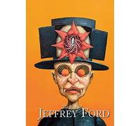 The Best of Jeffrey Ford
