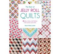 The Best of Jelly Roll Quilts : 25 Jelly Roll Patterns for Quick Quilting