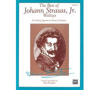 The Best of Johann Strauss, Jr. Waltzes: For String Quartet or String Orchestra