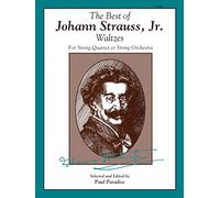 The Best of Johann Strauss, Jr. Waltzes: For String Quartet or String Orchestra