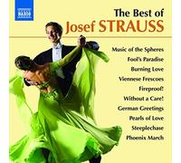 The Best of Josef Strauss (Sphärenklänge/ Schlaraffen-Polka/ Brennende Liebe/ Feuerfest etc.)