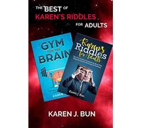 The Best Of Karen's Riddles For Adults: 2 Manuscripts In A Book Compilation To Workout The Brain Cells Using Logic Thinking