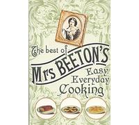 The Best Of Mrs Beeton's Easy Everyday Cooking