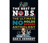 The Best of No B.S. : The Ultimate No Holds Barred Anthology