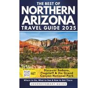 The Best of Northern Arizona Travel Guide: Discover Sedona, Flagstaff & the Grand Canyon National Park (GREY EDITION)