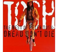 The Best of Peter Tosh: Dread Don't Die by Peter Tosh