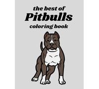 The Best of Pitbulls Coloring Book