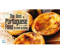 The Best of Portuguese Food to Cook at Home
