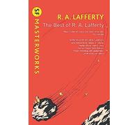 The Best of R. A. Lafferty: (S.F. Masterworks)