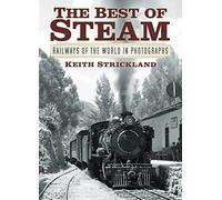 The Best of Steam: Railways of the World in Photographs