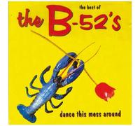 The Best Of The B-52's: Dance This Mess Around by The B-52's (1995-01-03)
