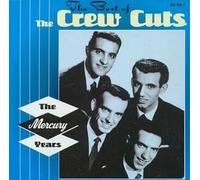 The Best of the Crew Cuts: The Mercury Years by The Crew Cuts (2001-05-03)