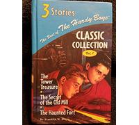 The Best of the Hardy Boys Classic Collection: The Tower Treasure/The Secret of the Old Mill/The Haunted Fort: 1