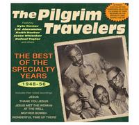 The Pilgrim Travelers - The Best Of The Specialty Years 1948-56