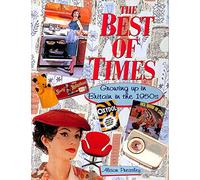 The Best of Times: Growing up in Britain in the 1950's