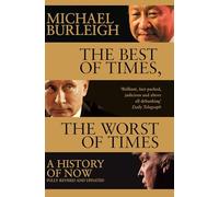 The Best of Times, The Worst of Times: A History of Now