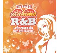 THE BEST OF UTAHIME -R&B J-POP COVER MIX PARTY HITS! COLLECTION-