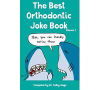 The Best Orthodontic Joke Book: Volume I: 1