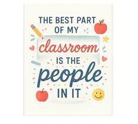 The Best Part of My Classroom Wall Art - 8x10 Unframed Motivational Quote Print - Positive Affirmation Poster for Teachers, Students, and School Décor - Inspirational Classroom Artwork
