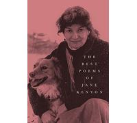 The Best Poems of Jane Kenyon: Poems