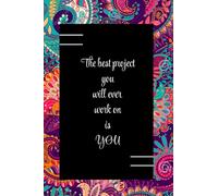 The best Project you will ever work on it's you!: Notebook