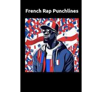 The Best Punchlines of French Rap: and what they mean