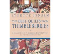 The Best Quilts from Thimbleberries: A Collection of 50 Charming Country Quilts and Decorative Accessories