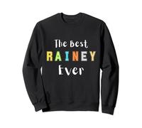The Best Rainey Ever Rainey Personalized Name Gift Sweatshirt