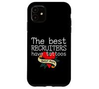 The best recruiters have tattoos, recruiting recruiter Case for iPhone 11