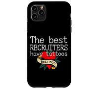 The best recruiters have tattoos, recruiting recruiter Case for iPhone 11 Pro Max
