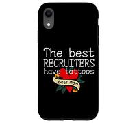 The best recruiters have tattoos, recruiting recruiter Case for iPhone XR