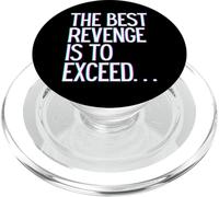 The best revenge is to exceed win prosper grow learn & live PopSockets PopGrip for MagSafe
