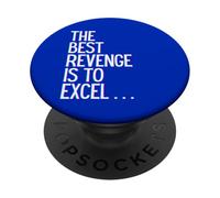 The best revenge is to excel win prosper grow learn & live PopSockets Adhesive PopGrip