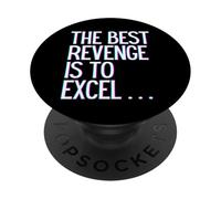 The best revenge is to excel win prosper grow learn & live PopSockets Adhesive PopGrip