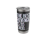 The Best Revenge is to excel Win Prosper Grow Learn & Live Stainless Steel Insulated Tumbler