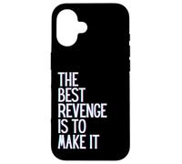 The best revenge is to make it win prosper grow learn & live Case for iPhone 16