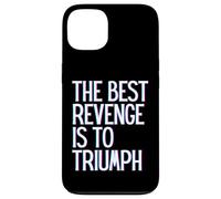 The best revenge is to triumph win prosper grow learn & live Case for iPhone 13