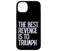 The best revenge is to triumph win prosper grow learn & live Case for iPhone 14 Plus