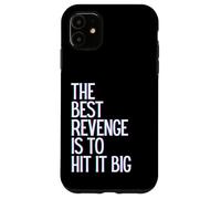 The best revenge is to win it big prosper grow learn & live Case for iPhone 11