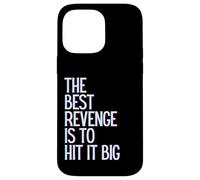 The best revenge is to win it big prosper grow learn & live Case for iPhone 14 Pro Max