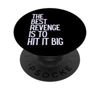 The best revenge is to win it big prosper grow learn & live PopSockets Adhesive PopGrip